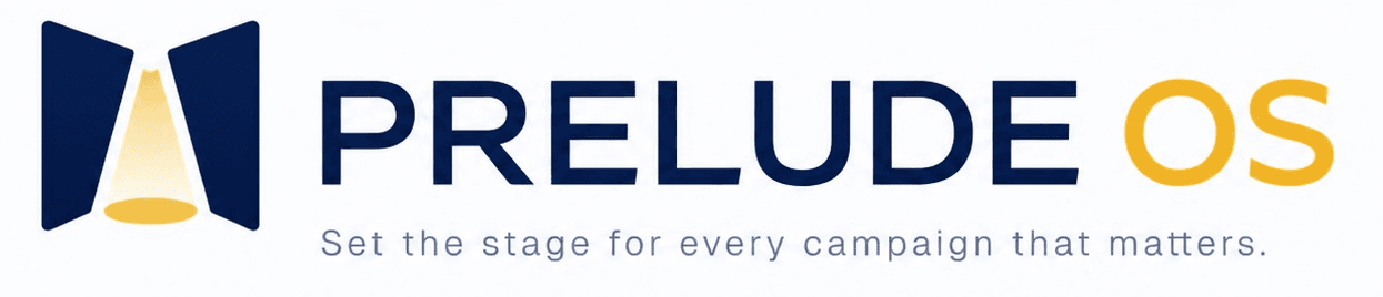 Prelude OS — Set the stage for every campaign that matters